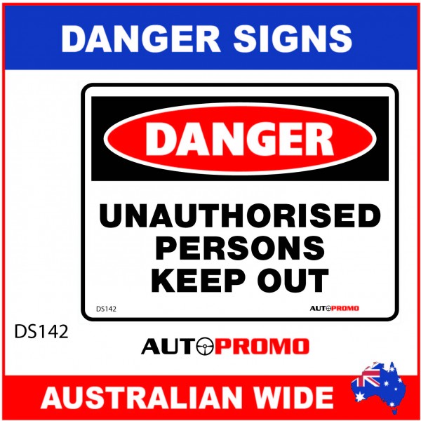 DANGER SIGN - DS-142 - UNAUTHORISED PERSONS KEEP OUT